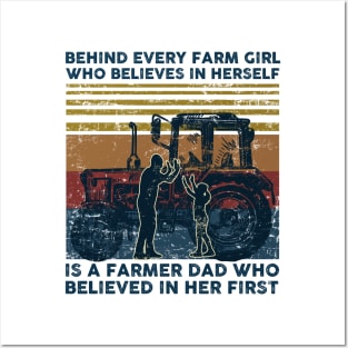 Behind Every Farm Girl Who Believes In herself is A Farmer Dad Who Believed in Her First Posters and Art